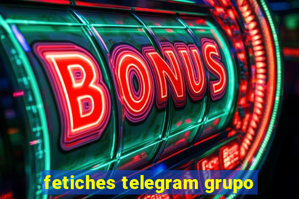 fetiches telegram grupo